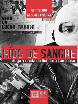 cover image of Ríos de sangre. Auge y caída de Sendero Luminoso